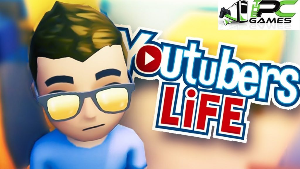 Youtubers life free download full version